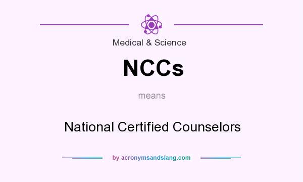 What does NCCs mean? It stands for National Certified Counselors