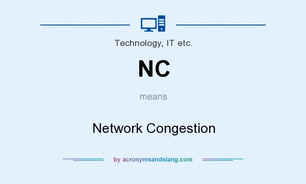 What does NC mean? It stands for Network Congestion