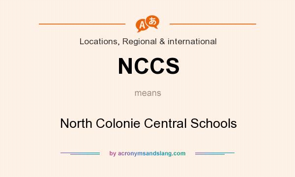 What does NCCS mean? It stands for North Colonie Central Schools