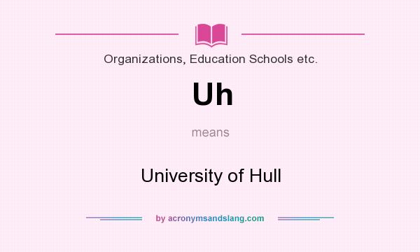 What does Uh mean? It stands for University of Hull