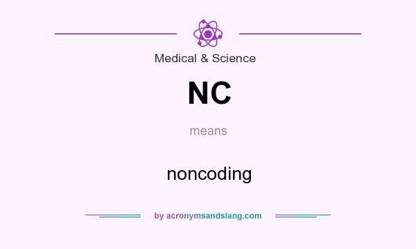 What does NC mean? It stands for noncoding