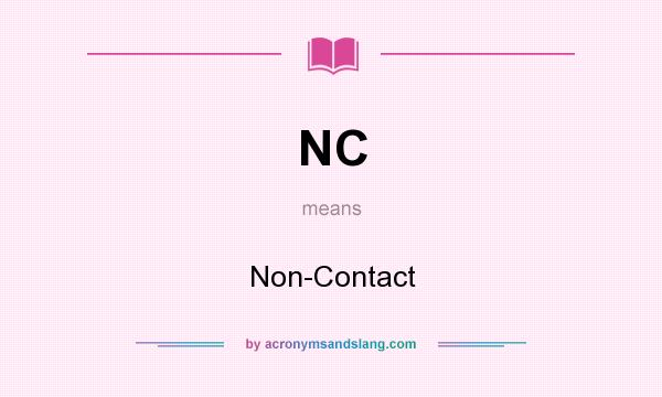 What does NC mean? It stands for Non-Contact