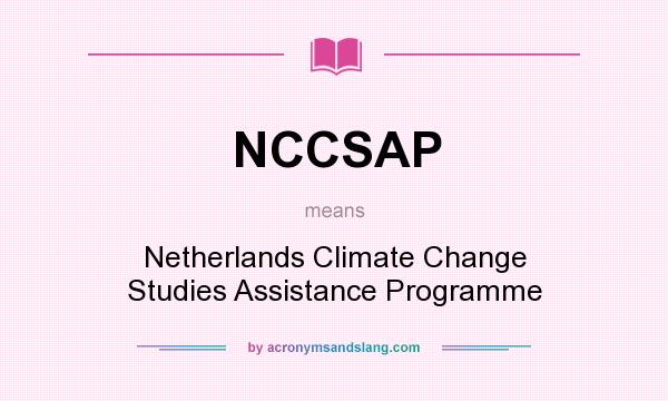 What does NCCSAP mean? It stands for Netherlands Climate Change Studies Assistance Programme