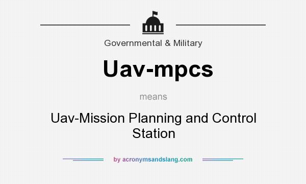 What does Uav-mpcs mean? It stands for Uav-Mission Planning and Control Station