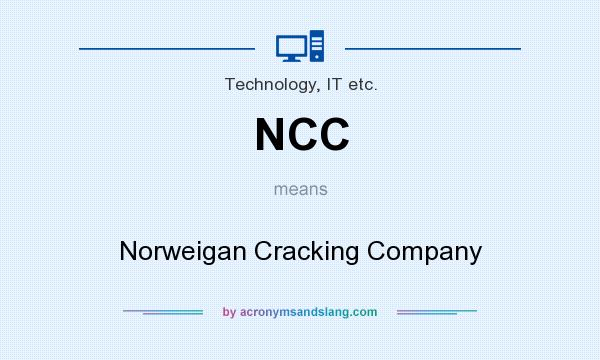 What does NCC mean? It stands for Norweigan Cracking Company