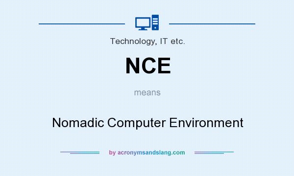 What does NCE mean? It stands for Nomadic Computer Environment