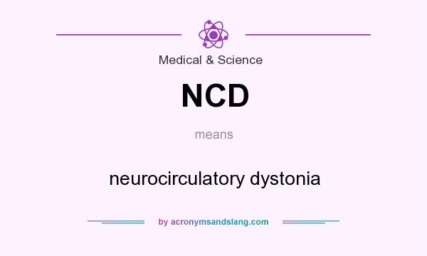 What does NCD mean? It stands for neurocirculatory dystonia