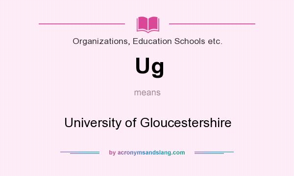 What does Ug mean? It stands for University of Gloucestershire