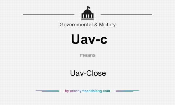What does Uav-c mean? It stands for Uav-Close
