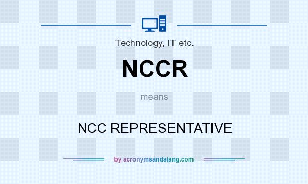 What does NCCR mean? It stands for NCC REPRESENTATIVE