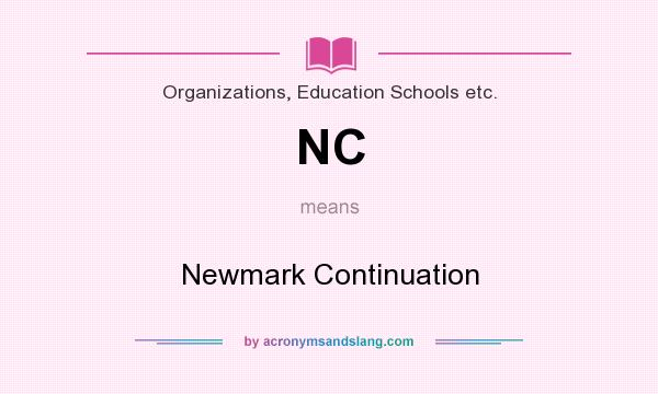 What does NC mean? It stands for Newmark Continuation