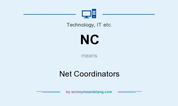 What does NC mean? It stands for Net Coordinators