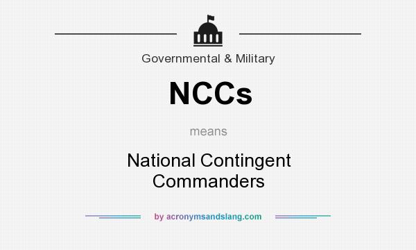 What does NCCs mean? It stands for National Contingent Commanders