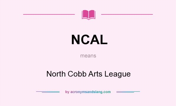 What does NCAL mean? It stands for North Cobb Arts League