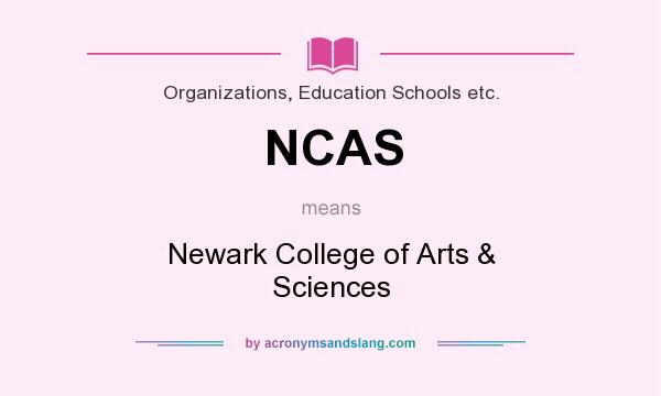 What does NCAS mean? It stands for Newark College of Arts & Sciences