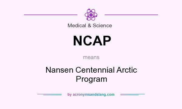 What does NCAP mean? It stands for Nansen Centennial Arctic Program