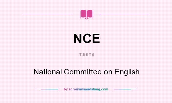 What does NCE mean? It stands for National Committee on English