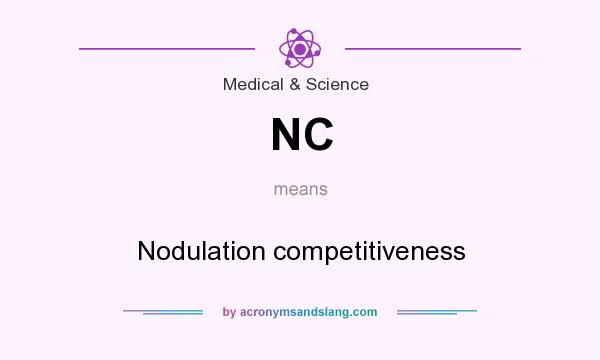 What does NC mean? It stands for Nodulation competitiveness