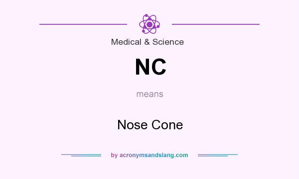 What does NC mean? It stands for Nose Cone