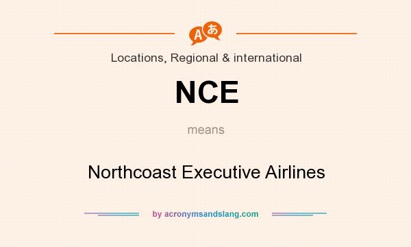 What does NCE mean? It stands for Northcoast Executive Airlines