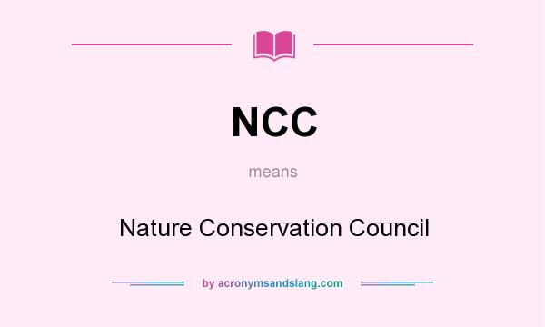 What does NCC mean? It stands for Nature Conservation Council