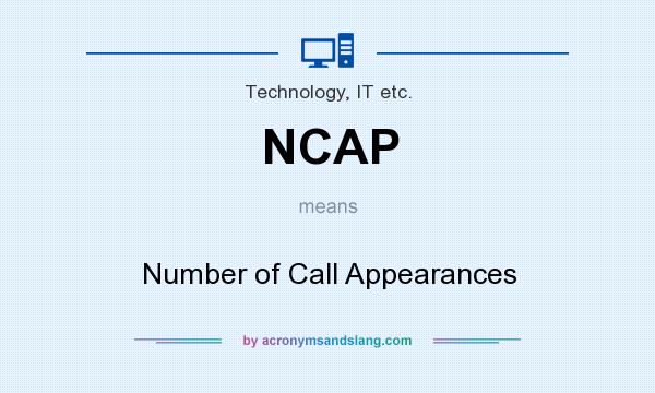 What does NCAP mean? It stands for Number of Call Appearances