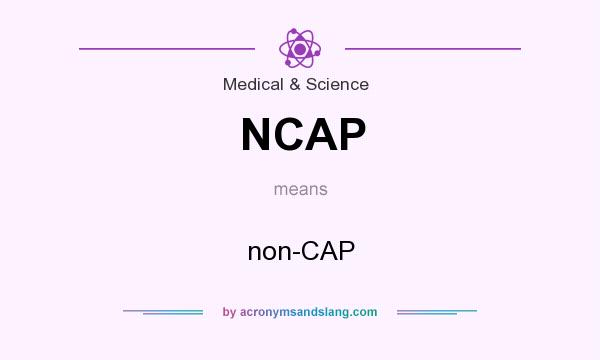 What does NCAP mean? It stands for non-CAP