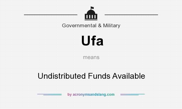 What does Ufa mean? It stands for Undistributed Funds Available