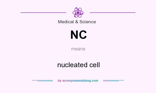 What does NC mean? It stands for nucleated cell