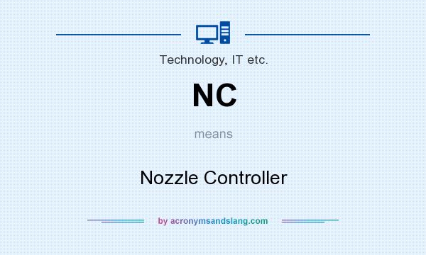 What does NC mean? It stands for Nozzle Controller