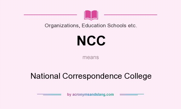 What does NCC mean? It stands for National Correspondence College