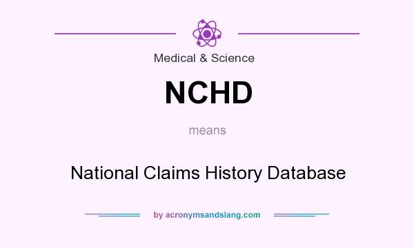 What does NCHD mean? It stands for National Claims History Database
