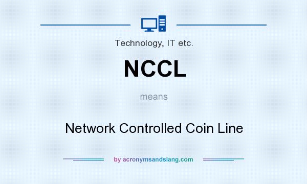 What does NCCL mean? It stands for Network Controlled Coin Line
