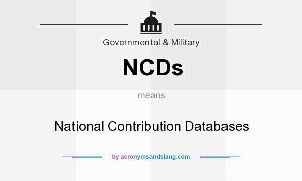 What does NCDs mean? It stands for National Contribution Databases
