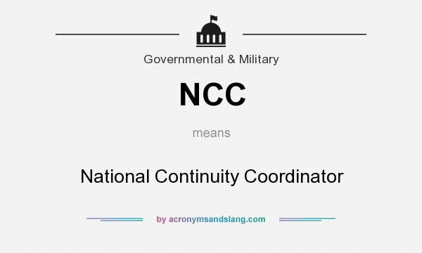 What does NCC mean? It stands for National Continuity Coordinator