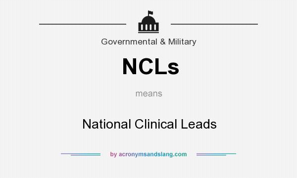 What does NCLs mean? It stands for National Clinical Leads