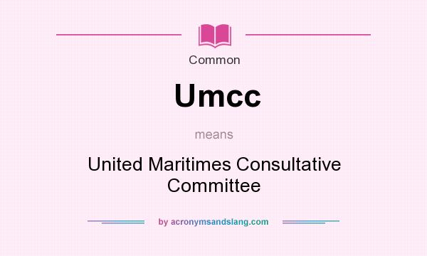 What does Umcc mean? It stands for United Maritimes Consultative Committee