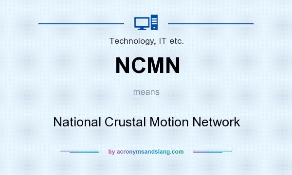 What does NCMN mean? It stands for National Crustal Motion Network