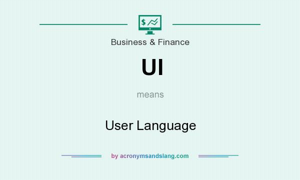 What does Ul mean? It stands for User Language