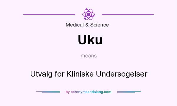 What does Uku mean? It stands for Utvalg for Kliniske Undersogelser
