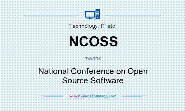 What does NCOSS mean? It stands for National Conference on Open Source Software