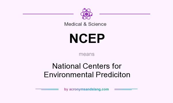 What does NCEP mean? It stands for National Centers for Environmental Prediciton