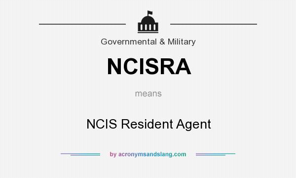 What does NCISRA mean? It stands for NCIS Resident Agent