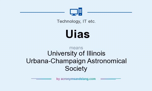 What does Uias mean? It stands for University of Illinois Urbana-Champaign Astronomical Society