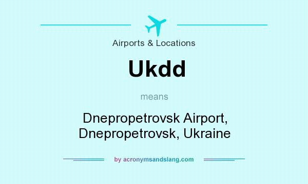 What does Ukdd mean? It stands for Dnepropetrovsk Airport, Dnepropetrovsk, Ukraine