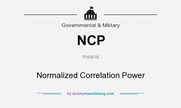 What does NCP mean? It stands for Normalized Correlation Power