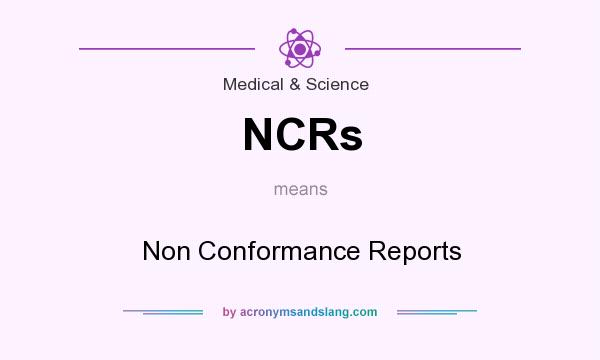 What does NCRs mean? It stands for Non Conformance Reports