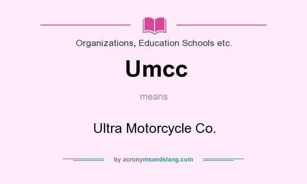 What does Umcc mean? It stands for Ultra Motorcycle Co.