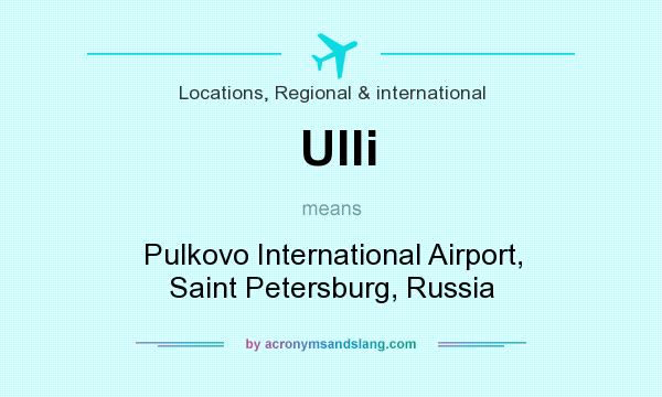 What does Ulli mean? It stands for Pulkovo International Airport, Saint Petersburg, Russia
