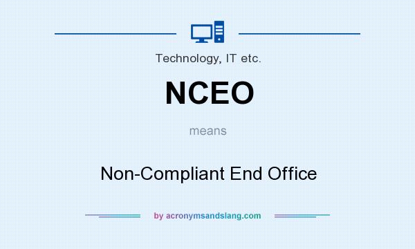 What does NCEO mean? It stands for Non-Compliant End Office